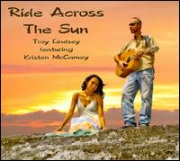 Ride Across The Sun - Troy Lindsey