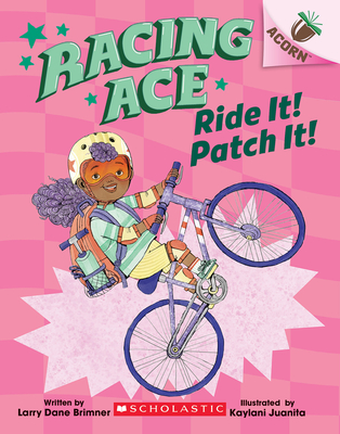 Ride It! Patch It!: An Acorn Book (Racing Ace #3) - Brimner, Larry Dane