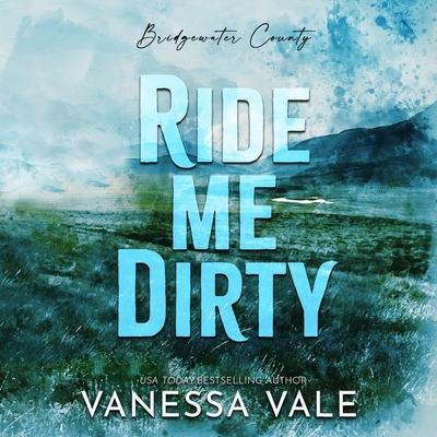 Ride Me Dirty - Vale, Vanessa, and Stewart, Kylie (Read by)