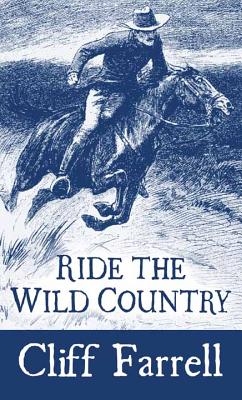 Ride the Wild Country - Farrell, Cliff