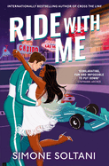 Ride with Me: An Addictive, Spicy and Adrenaline-Fuelled Formula 1 Romance