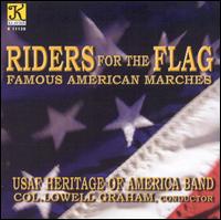 Riders for the Flag: Famous American Marches - USAF Heritage of America Band/Graham