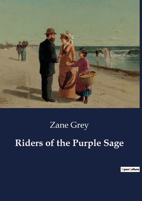 Riders of the Purple Sage - Grey, Zane