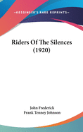 Riders Of The Silences (1920)
