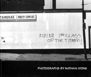 Riding 1st Class on the Titanic: Photographs by Nathan Lyons - Lyons, Nathan, and Weinberg, Adam