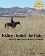 Riding Behind the Padre: Horseback Views from Both Sides of the Border