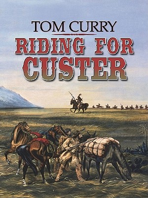 Riding for Custer - Curry, Tom