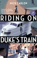 Riding on Duke's Train: Tenth Anniversary Edition