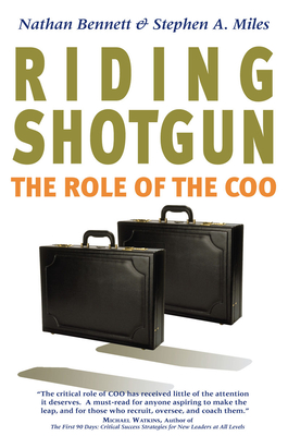 Riding Shotgun: The Role of the COO - Bennett, Nathan, and MIles, Stephen A.