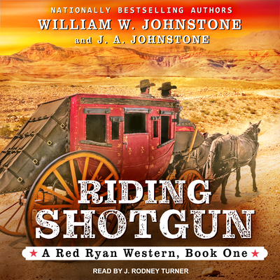 Riding Shotgun - Johnstone, William W, and Johnstone, J A, and Turner, J Rodney (Narrator)