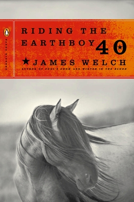 Riding the Earthboy 40 - Welch, James, and Tate, James (Introduction by)