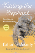 Riding the Elephant: Survival and Love with a Bipolar Partner