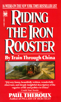 Riding the Iron Rooster - Theroux, Paul