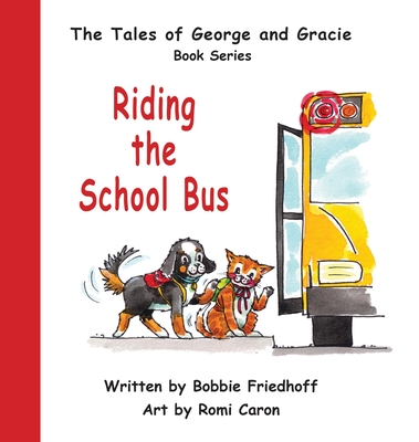Riding the School Bus - Friedhoff, Bobbie, and Caron, Romi (Illustrator)