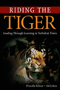 Riding the Tiger: Leading Through Learning in Turbulent Times