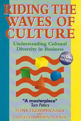Riding the Waves of Culture: Understanding Cultural Diversity in Business - Trompenaars, Fons, and Turner, Charles Hampden