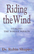 Riding the Wind: Healing the Whole Person