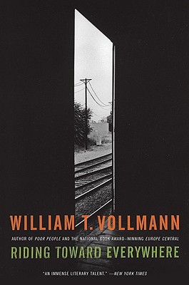 Riding Toward Everywhere - Vollmann, William T