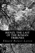 Rienzi, the Last of the Roman Tribunes