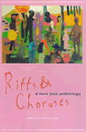 Riffs and Choruses: A New Jazz Anthology