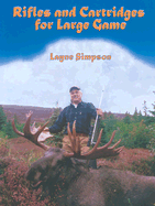 Rifles and Cartridges for Large Game: From Deer to Bear--Advice on the Choice of a Rifle