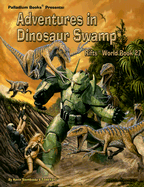 Rifts: Adventures in Dinosaur Swamp: Rifts World Book 27