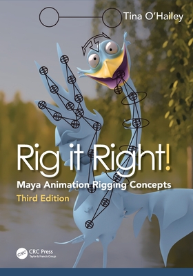 Rig It Right!: Maya Animation Rigging Concepts - O'Hailey, Tina
