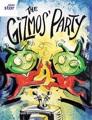 Rigby Star Guided 2 White Level: The Gizmo's Party Pupil Book (Single) - Shipton, Paul