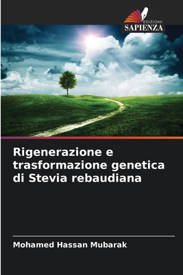 Rigenerazione e trasformazione genetica di Stevia rebaudiana - Hassan Mubarak, Mohamed