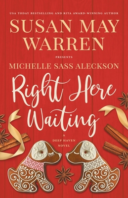 Right Here Waiting: A Deep Haven Novel - Warren, Susan May, and Aleckson, Michelle Sass