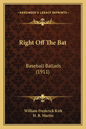 Right Off The Bat: Baseball Ballads (1911)