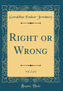 Right or Wrong, Vol. 2 of 2 (Classic Reprint)