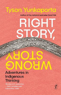 Right Story, Wrong Story: Adventures in Indigenous Thinking