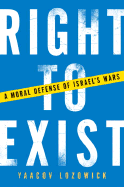 Right to Exist: A Moral Defense of Israel's Wars