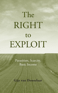 Right to Exploit: Parasitism, Scarcity, Basic Income