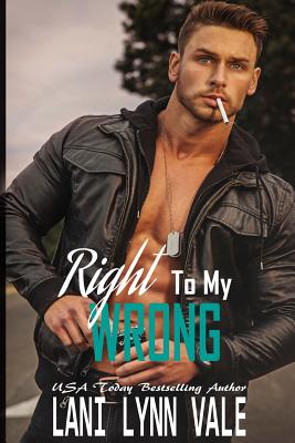 Right To My Wrong - Vale, Lani Lynn