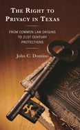 Right to Privacy in Texas: From Common Law Origins to 21st Century Protections