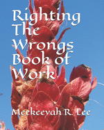 Righting The Wrongs Book of Work