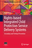 Rights-Based Integrated Child Protection Service Delivery Systems: Secondary and Tertiary Prevention