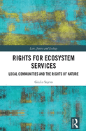 Rights for Ecosystem Services: Local Communities and the Rights of Nature
