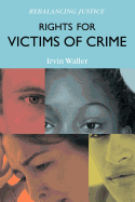 Rights for Victims of Crime: Rebalancing Justice