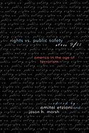 Rights vs. Public Safety After 9/11: America in the Age of Terrorism