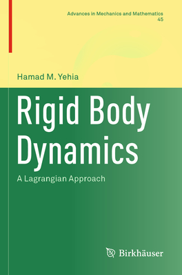 Rigid Body Dynamics: A Lagrangian Approach - Yehia, Hamad M.
