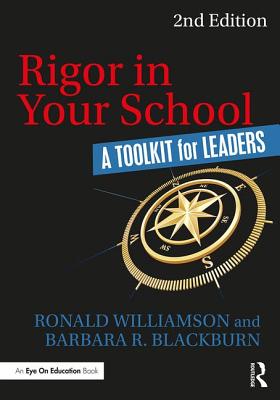 Rigor in Your School: A Toolkit for Leaders - Williamson, Ronald, and Blackburn, Barbara R.