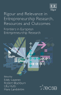 Rigour and Relevance in Entrepreneurship Research, Resources and Outcomes: Frontiers in European Entrepreneurship Research