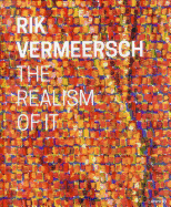 Rik Vermeersch.: The Realism of It