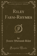 Riley Farm-Rhymes (Classic Reprint)