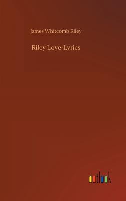 Riley Love-Lyrics - Riley, James Whitcomb