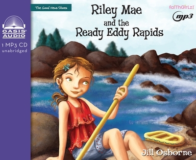 Riley Mae and the Ready Eddy Rapids: Volume 2 - Osborne, Jill, and Marie, Jorjeana (Narrator)