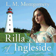 Rilla of Ingleside - Blackstone Audio, and Montgomery, Lucy Maud, and Fields, Anna